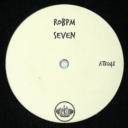 ATK048 - ROBPM  "Seven" (Preview)(Autektone Records)(Out Now)