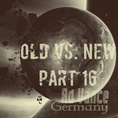 Old Vs. New Part 16 (DarkestMix)-(Ad Vance)-(TechnO)