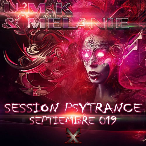 U.M.K&MELANIE- SESSION PSYTRANCE (SEPTIEMBRE-019)(X)