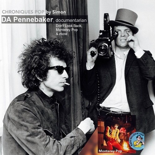spelen mosterd mate Stream D.A. PENNEBAKER (1925 - 2019), (Don't Look Back, Monterey Pop & Many  More...)Chroniques Pop By Simon by Radio Bellevue Web | Listen online for  free on SoundCloud