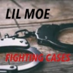 Lil Moe - Fighting Cases (Prod:By Fieldz)