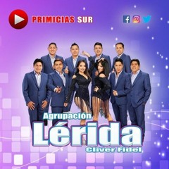 Agrupación LERIDA - TE AMO / 2019 Primicia