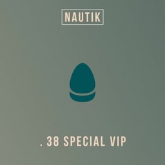 NAUTIK - .38 SPECIAL VIP [DUB]