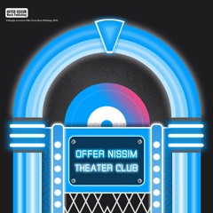 Offer Nissim - Theater Club