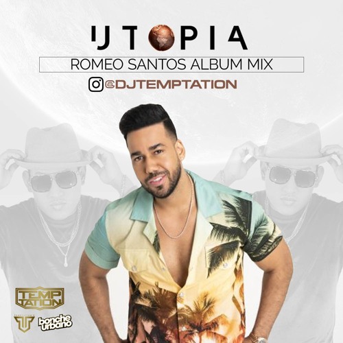 Stream Romeo Santos Utopia Album Mix by DJ TEMPTATION | Listen online for  free on SoundCloud