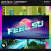 Tải video: Zeds Dead X Funkin Matt - Feel So Feat. Fiora