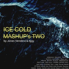 ICE COLD MASHUP'S TWO (CLUB & FESTIVAL PACK by Jones Vendera & Iggy) [FREE DL]