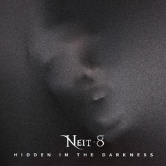 Neit - 8 - Hidden In The Darkness