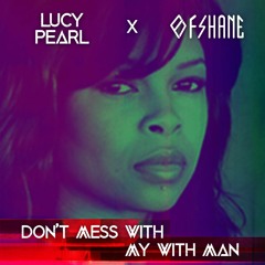 Lucy Pearl - Don't Mess With My Man (Ofshane Remix)