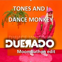 Tones and I - Dance Monkey (Duerado Moombathon Mix)