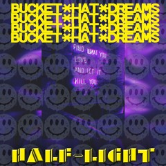 Bucket*Hat*Dreams [o,L_o] [prod. Smokerose]