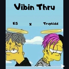 Vibing Thru - K Glizzy x Trvpkidd (Prod by DeeRay)