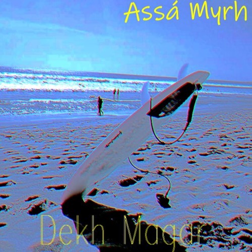 Dekh Magar - Myrh (prod. Assá)