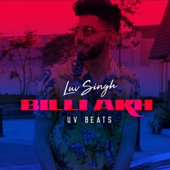 Billi Akh - Luv Singh (Prod. UV Beats)