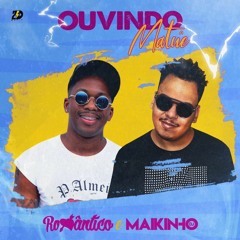 Mc Romantico E Maikinho Dj - Ouvindo Matuê