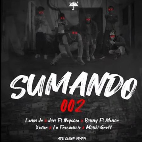 Sumando- Lenin Jr Ft  La Frecuencia, Ronny El Menor  Jovi El Neycom, Monki Graff, Xavier Music.