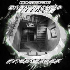 TDC Presents: Dark Techno Sessions Part 03 | Intervention (NL)