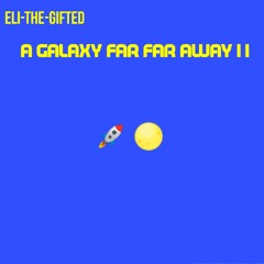 A GALAXY FAR FAR AWAY I I