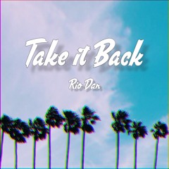 Take it Back - Rio Dan