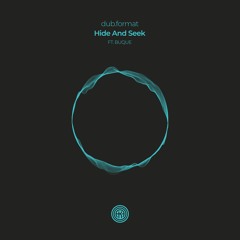 dub.format - Hide And Seek ft. Buque (Vocal Mix)