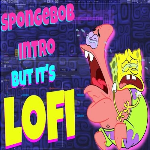 why did you lofi  SPONGEBOB SQUAREPANTS INTRO THEME 🧜‍♂️