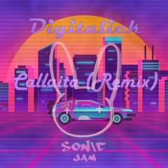 Callaita (Digitalick X Sonic Jam Remix)