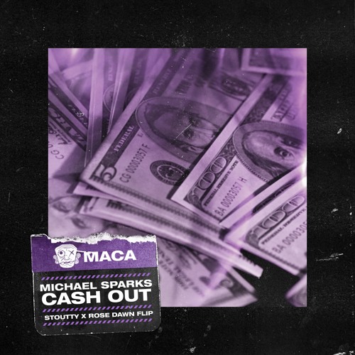 Michael Sparks - Cash Out (Stoutty X Rose Dawn Remix)