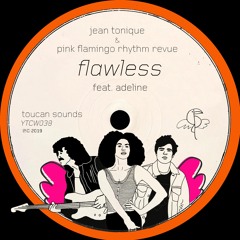 Jean Tonique & Pink Flamingo Rhythm Revue - Flawless Feat. Adeline