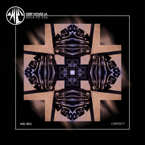 Stream FREE DL MEL BELL Curiosity Original Mix By Deep House LA