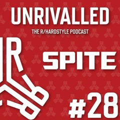 Unrivalled Episode 28 feat. Spite [Uptempo]