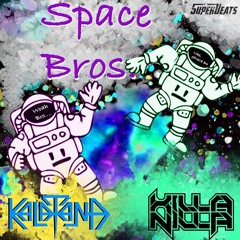 Kalatana x Killa Nilla - Space Bros