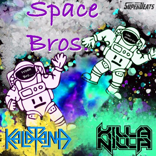 Kalatana x Killa Nilla - Space Bros