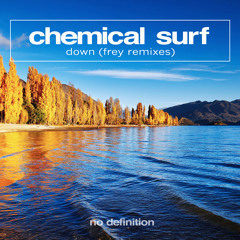 Chemical Surf - Down (Frey Remix Edit)