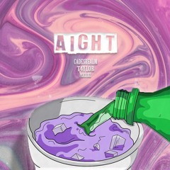Aight ft. T4YLOR & perxeuz (Prod. by TroubleMaker Hank)