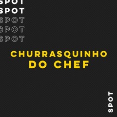 Spot Churrasquinho do Chef