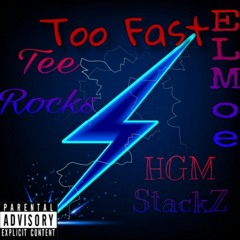 Too Fast Ft Tee Rocks