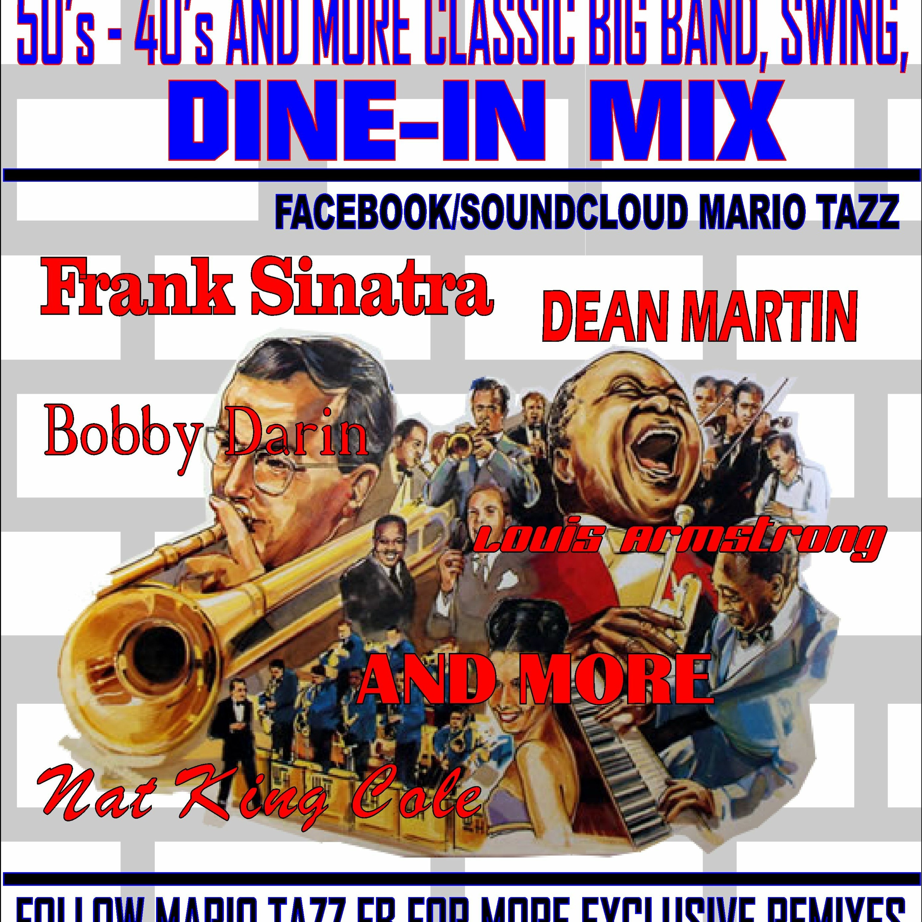 50s 40s AND MORE CLASSICS BIG BAND,SWING DINE - IN MIX MARIO TAZZ episode artwork