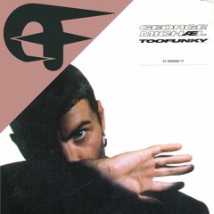 George Michael - Too Funky (Even Funkier's Resleaze)