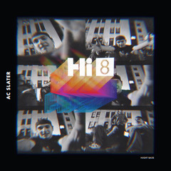 AC Slater - Hi8