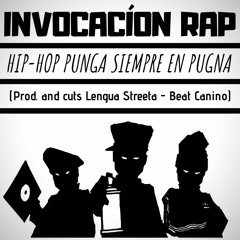 Invocación Rap - Hip-Hop Punga Siempre En Pugna (Prod. And Scratch Lengua Streeta - Beat Canino)