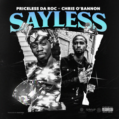 Priceless Da ROC - Say Less (Feat. Chris O'Bannon)(Produced By SlghtWrk)