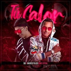 Tu Calor - Remix Oficial ( Cmj & Maurico Palacio )