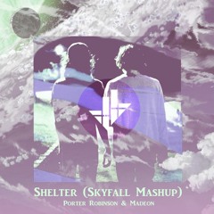 Porter Robinson & Madeon -- Shelter (Skyfall Mashup)