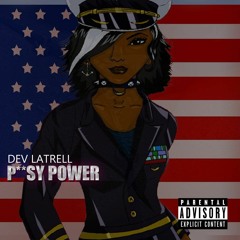 Pussy Power [Produced by Trench Lord B]