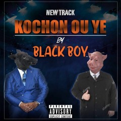 Black Boy - Kochon Ou Ye