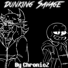 (Reupload) Dunking Savage By ChronicZ