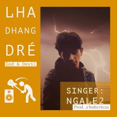 GOD & Devil 😈 Lha Dhang Dré