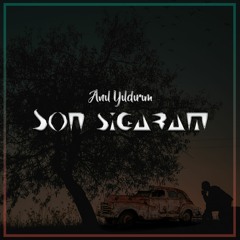 Anıl Yıldırım Ft. Elleran Elvis - Son Sigaram 2