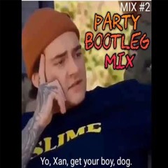 YO, XAN, GET YOUR BOY DOG | PARTY BOOTLEG MIX | 2019 | SEJI SAHDRA