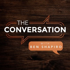 The Conversation Ep. 24: Ben Shapiro